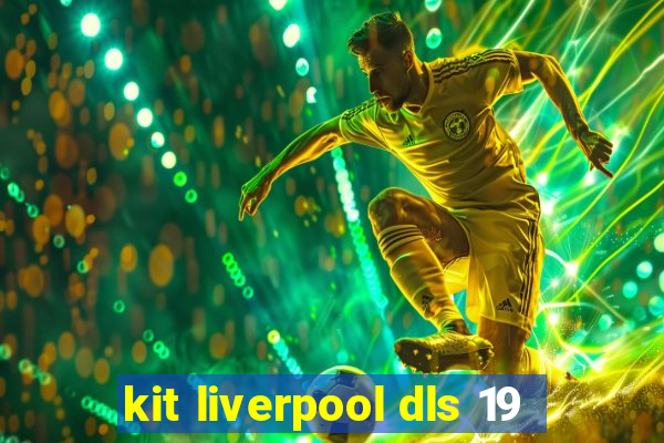 kit liverpool dls 19